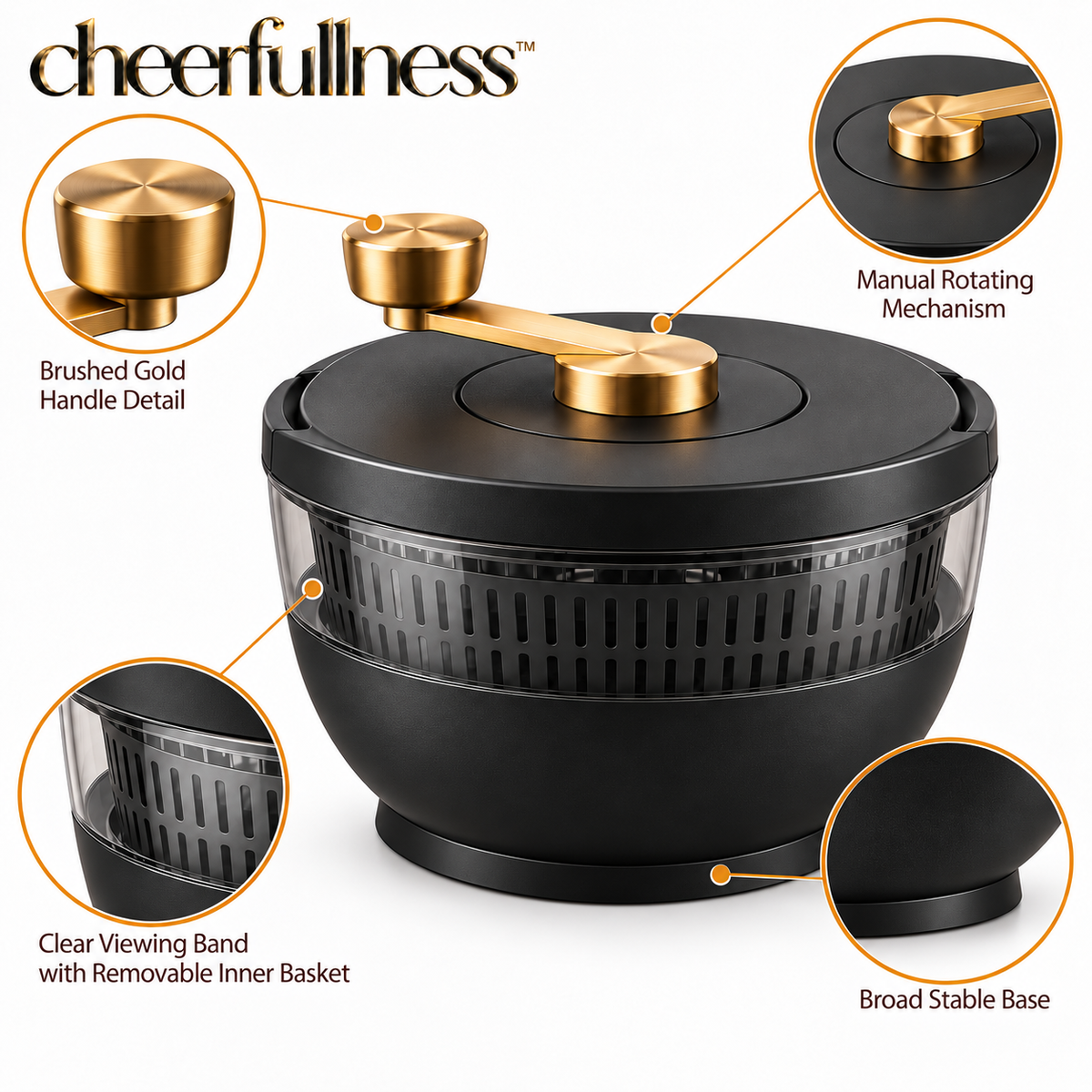 cheerfullness™ Manual Salad Spinner with Matte Black Body, Clear Viewing Band and Brushed Gold Turn Handle